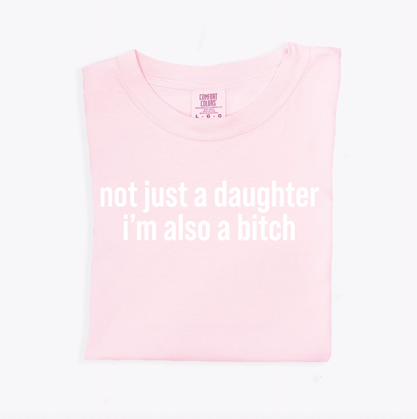 Not Just a Daughter I'm also a b**tch