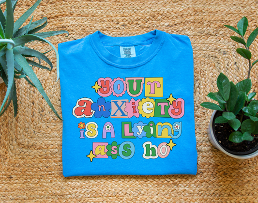 Your Anxiety is a Lying Ass Ho