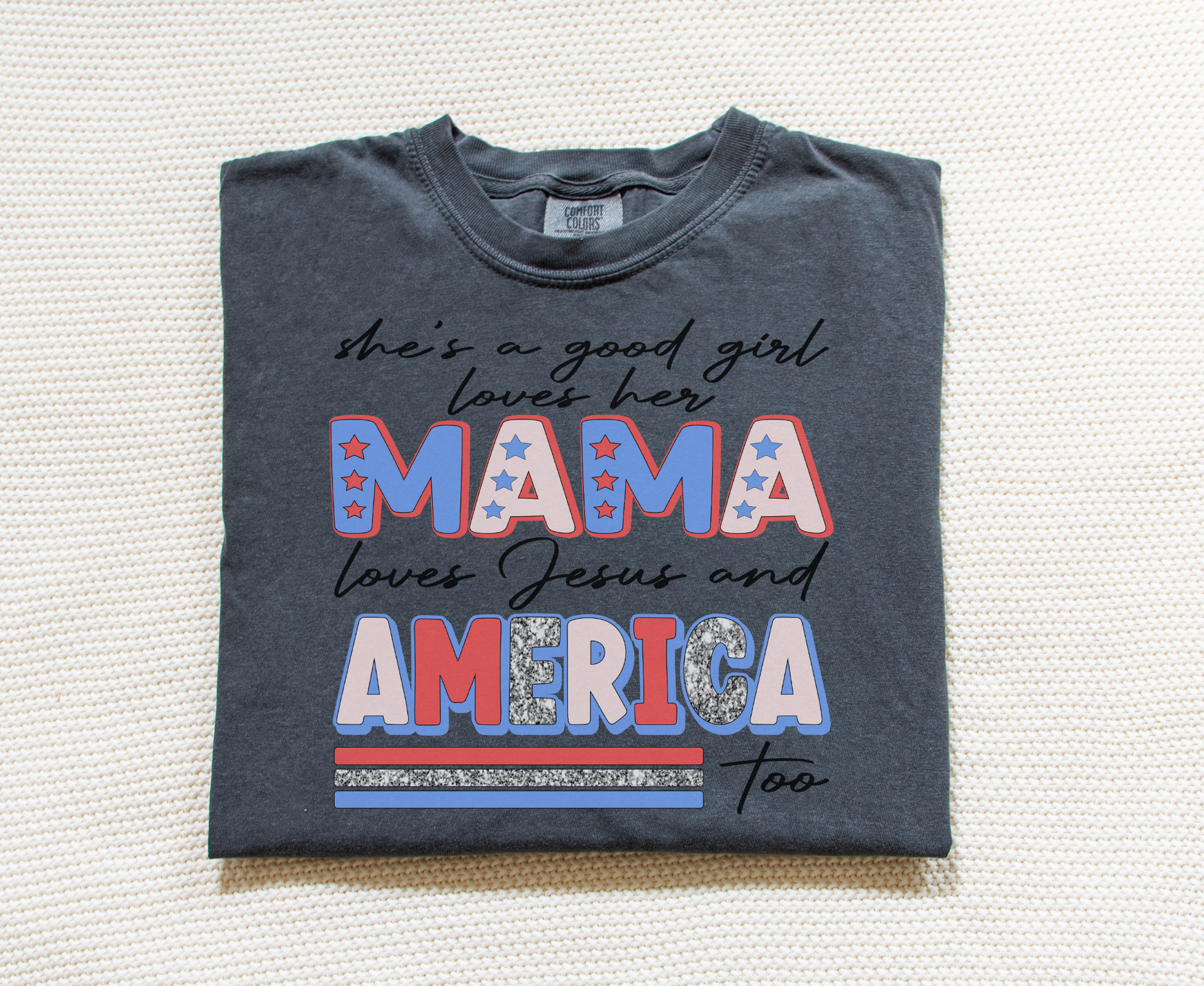She's a Good Girl Loves Her Mama Comfort Colors