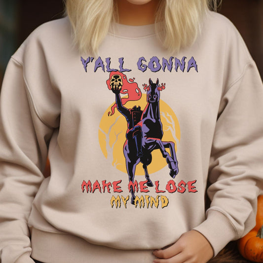 Y'all Gonna Make Me Lose My Mind