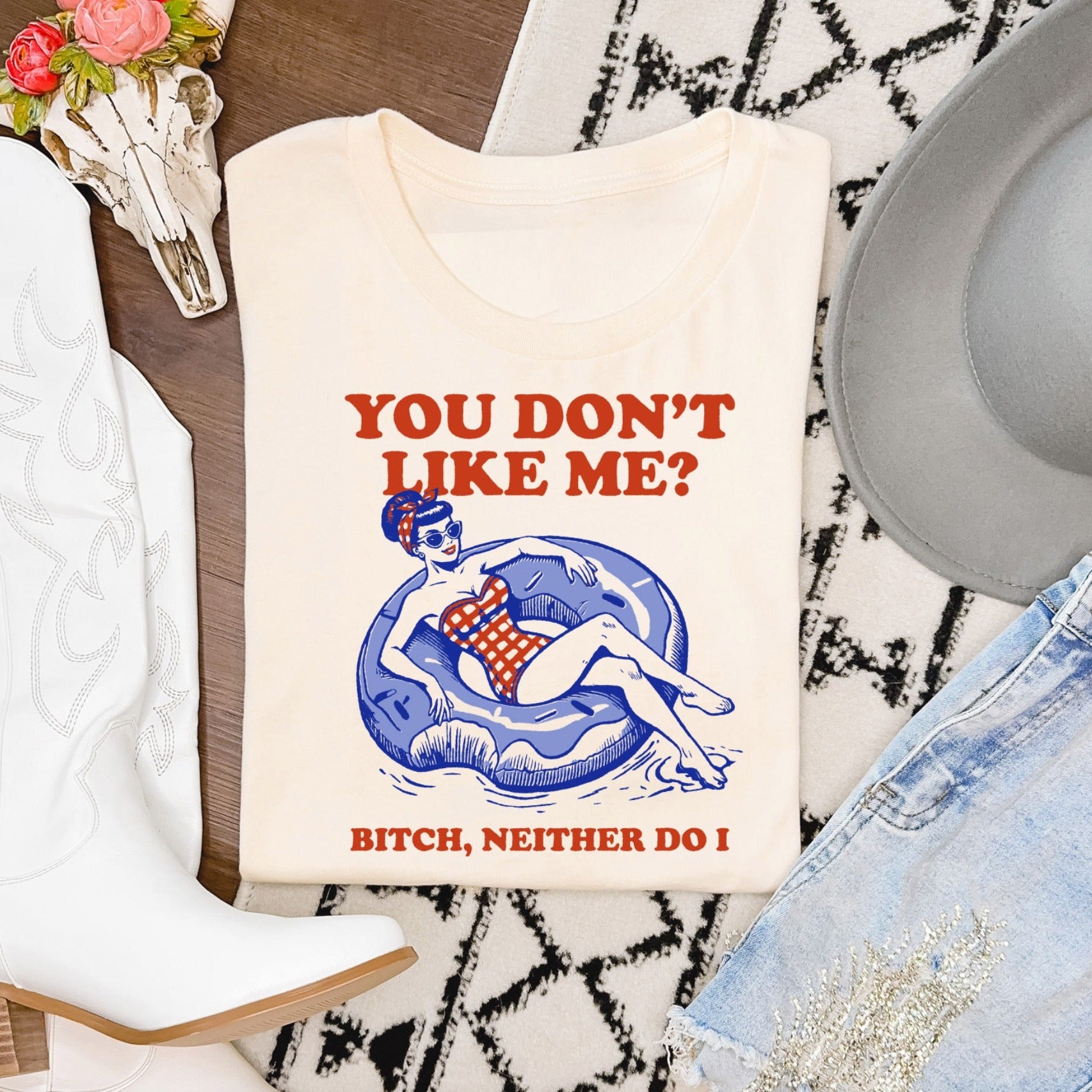 You Don't Like Me Neither Do I