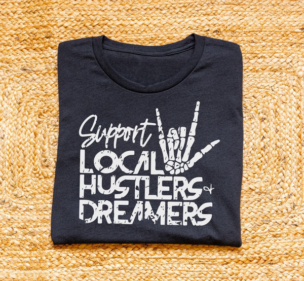 Support Local Hustlers And Dreamers Short Sleeve