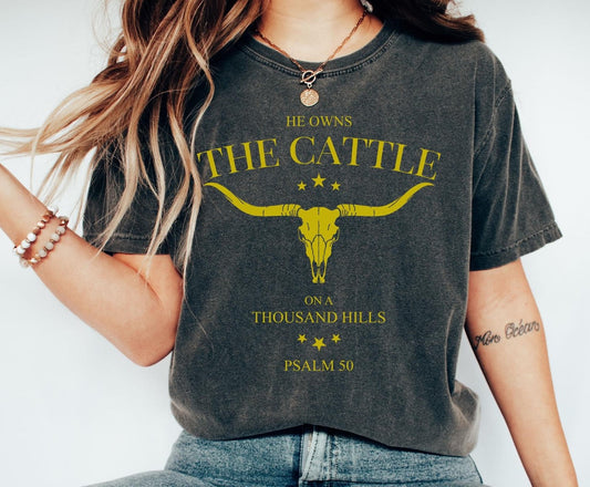 He Owns The Cattle Comfort Colors