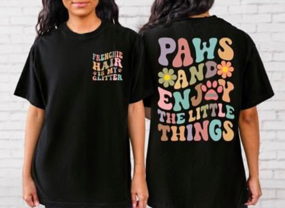 Paws And Enjoy The Little Things Frenchie Comfort Colors