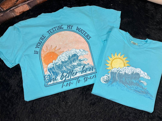 If You Are Testing My Waters Comfort Colors