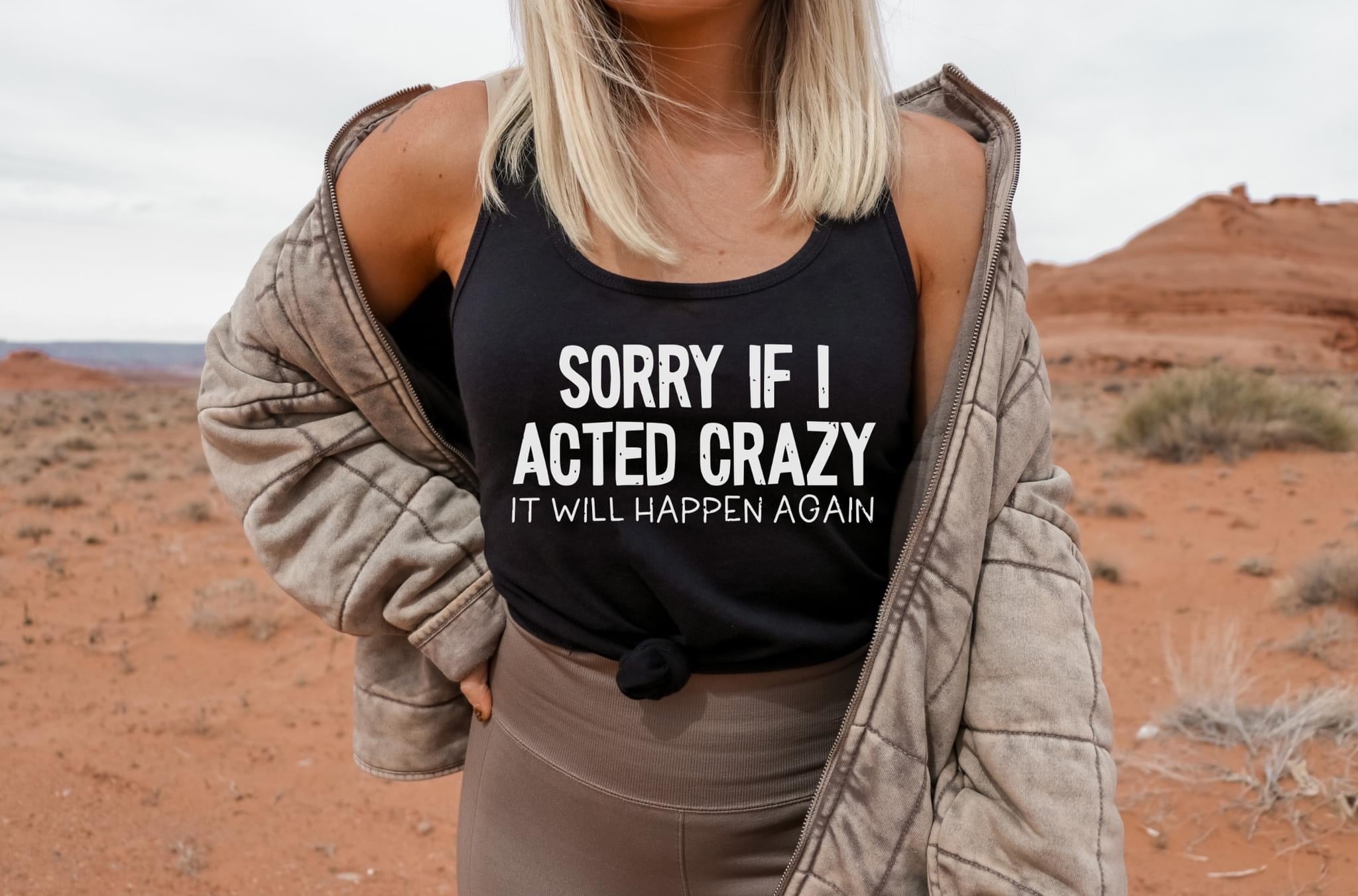 Sorry If I Acted Crazy