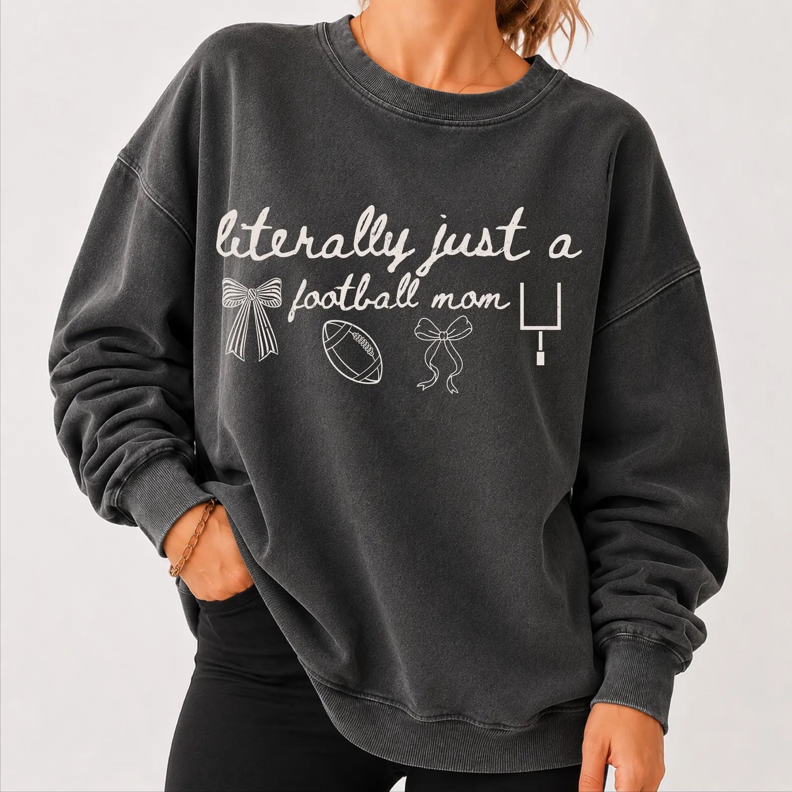 Literally Just a Football Mom sweatshirt