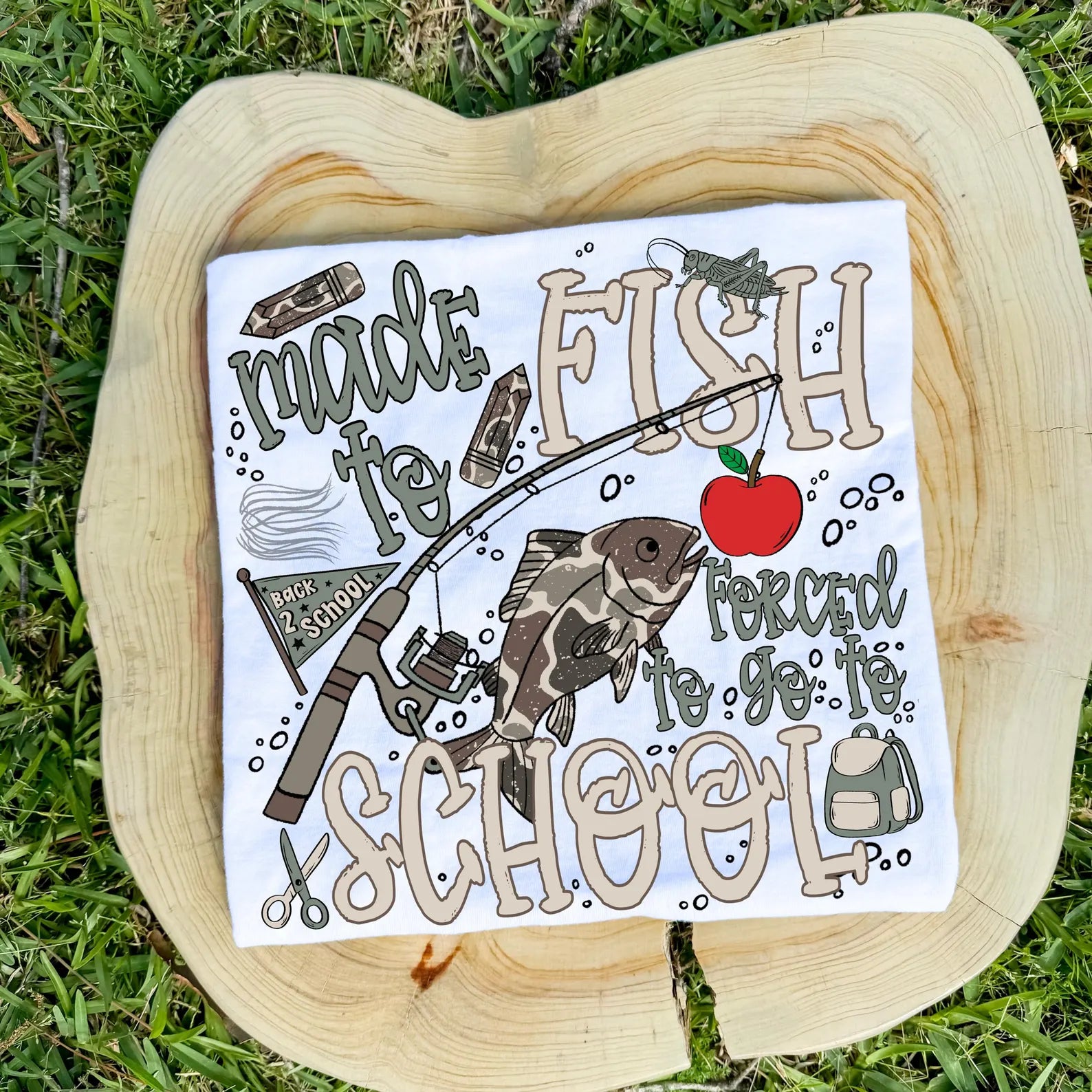 Made to Fish Forced to Go to School tee