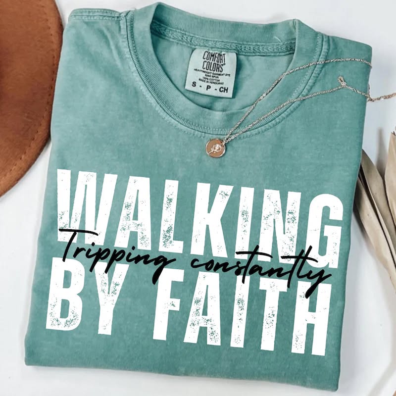 Walking by Faith Tripping Constantly