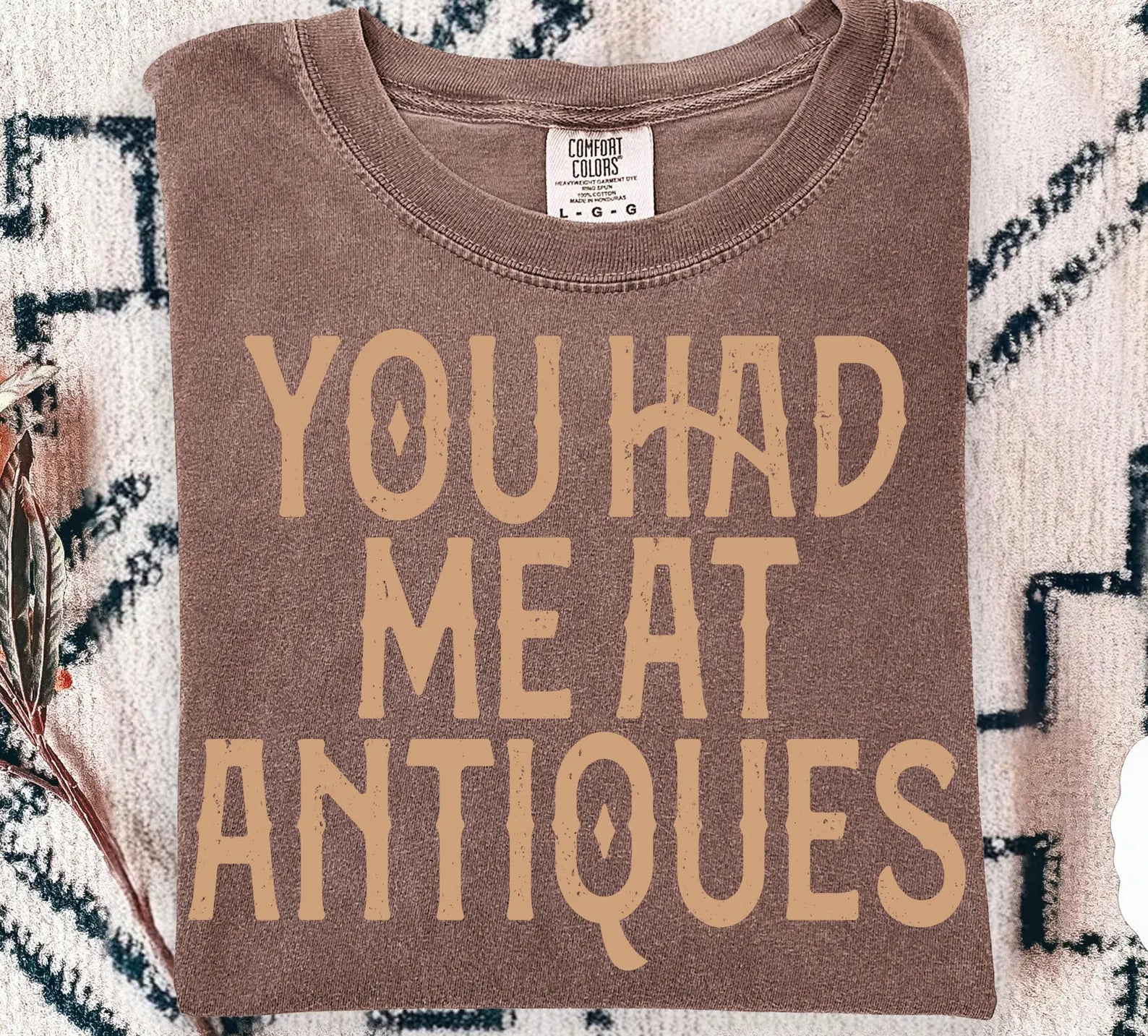 You Had Me at Antiques tee