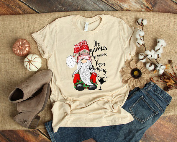 he gnomes if youve been drinking