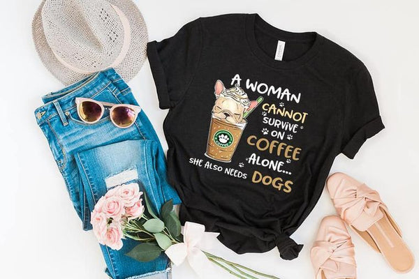A Woman Can Not Survive On Coffee Alone