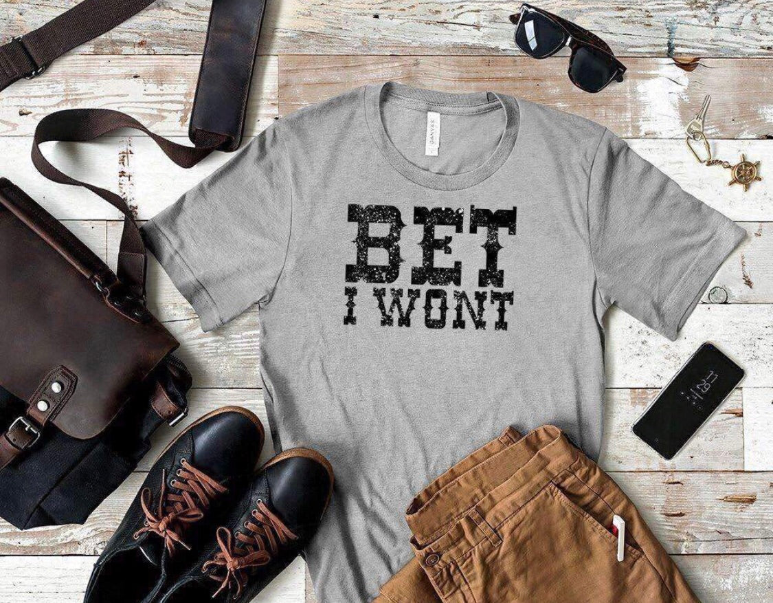 Bet I Won’t