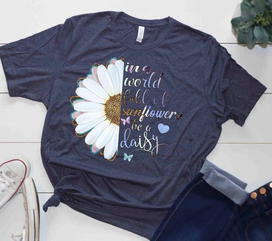 in a world full of sunflower be a daisy