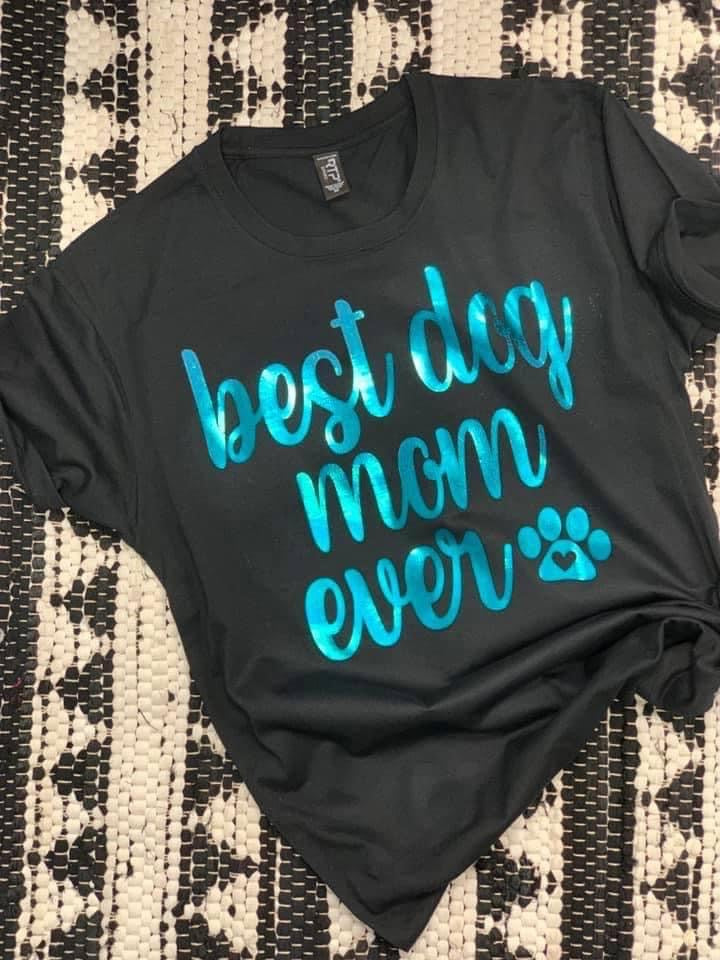 teal best dog mom ever