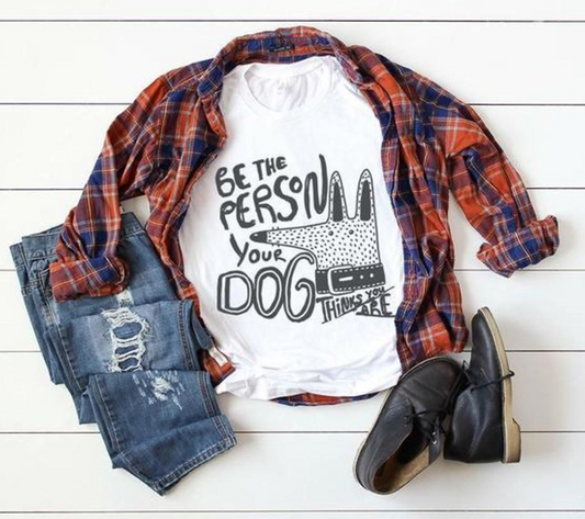 Be the Person Your Dog Thinks You Are