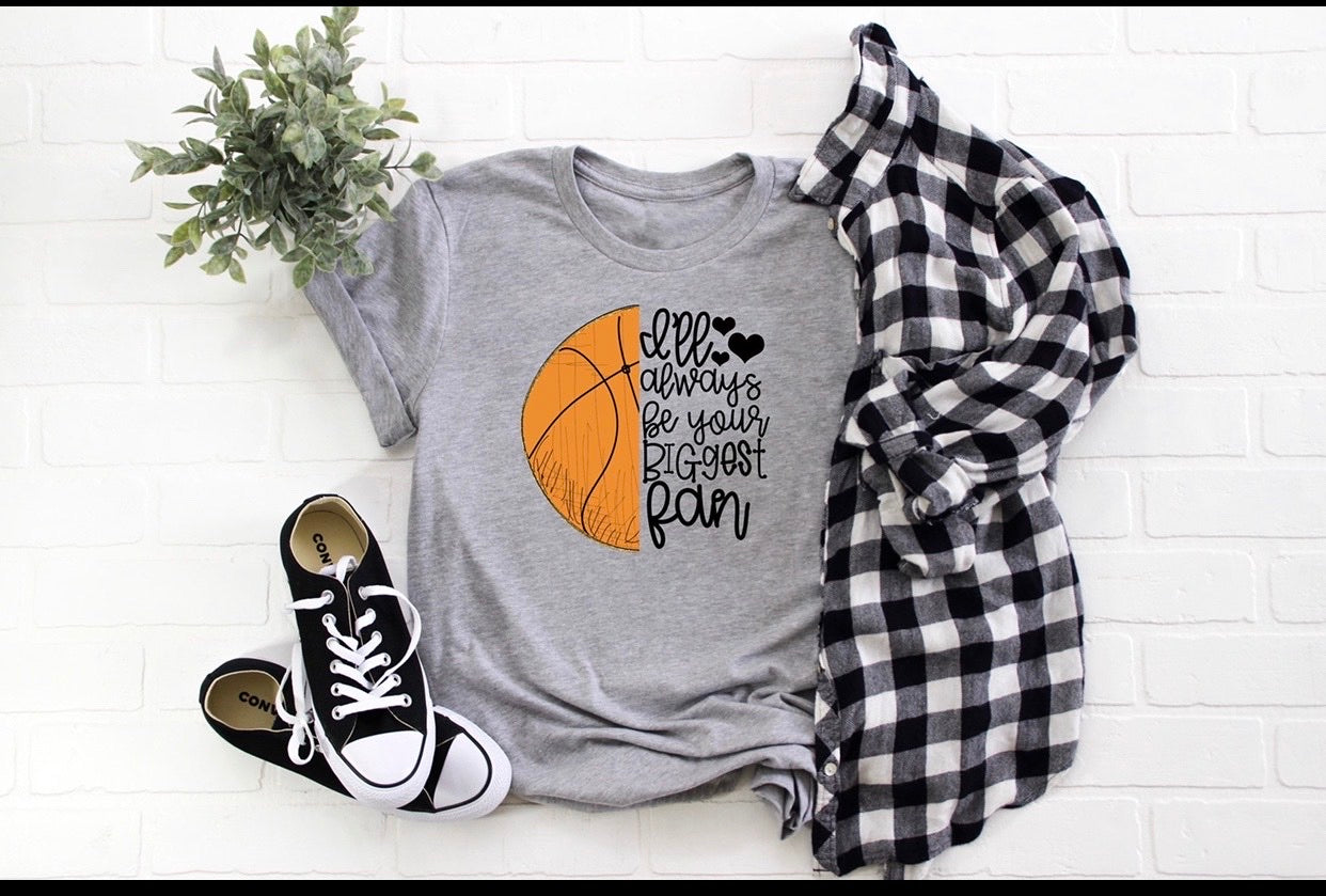 ill always be your biggest fan basketball
