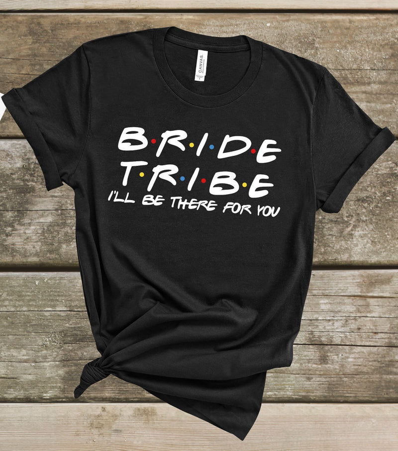 bride tribe ill be there for you