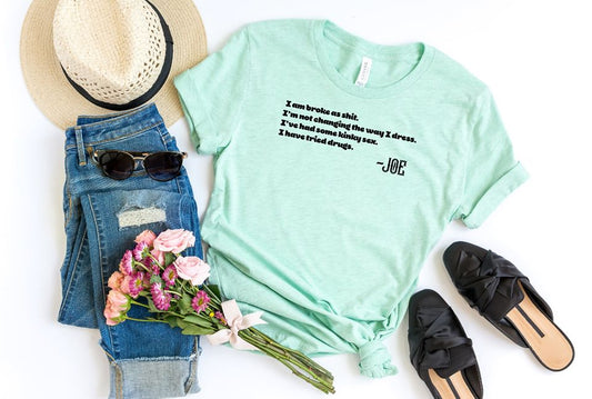 i am broke as shit joe