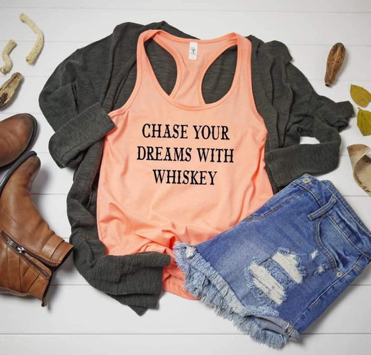chase your dreams with whiskey