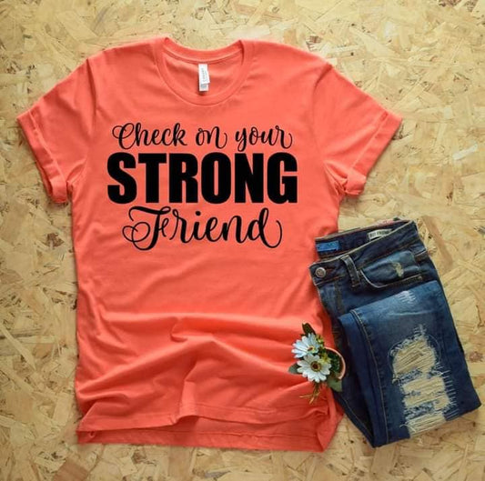 check on your strong friend
