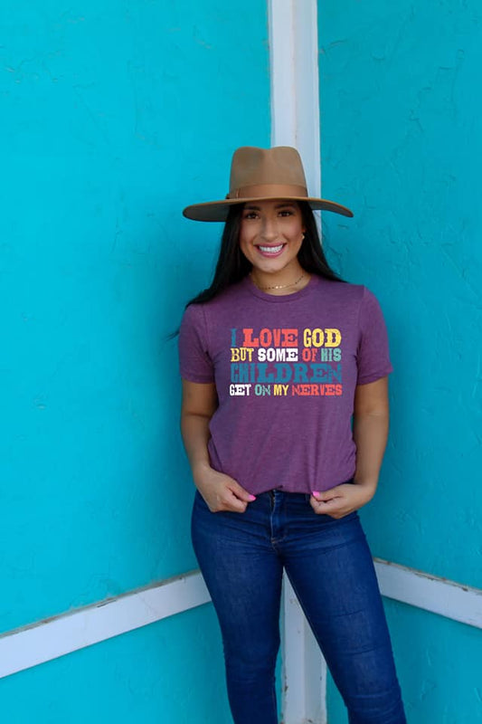 i love god but some of his children get on my nerves