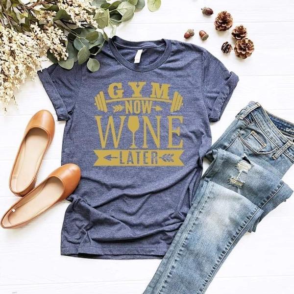 gym now wine later motivational t shirt