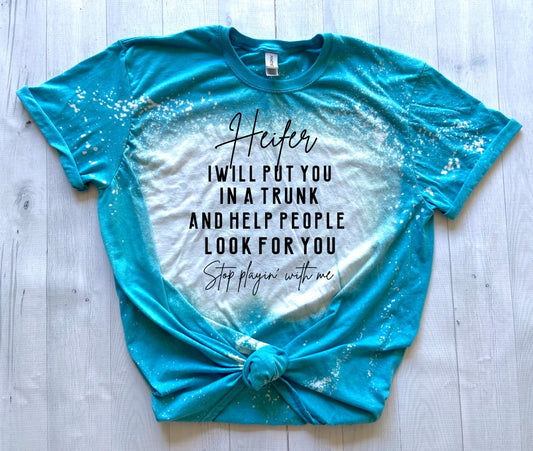 heifer i will put you in a trunk and help people look for you