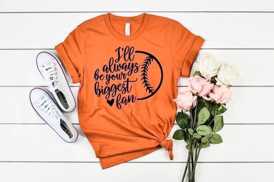 ill always be your biggest fan baseball