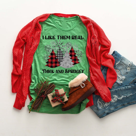 i like them real thick and sprucey