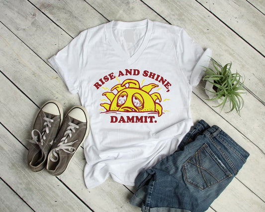 rise and shine dammit