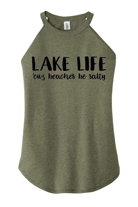 lake life because beaches be salty