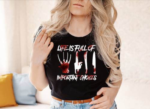 life is full of important choices bloody