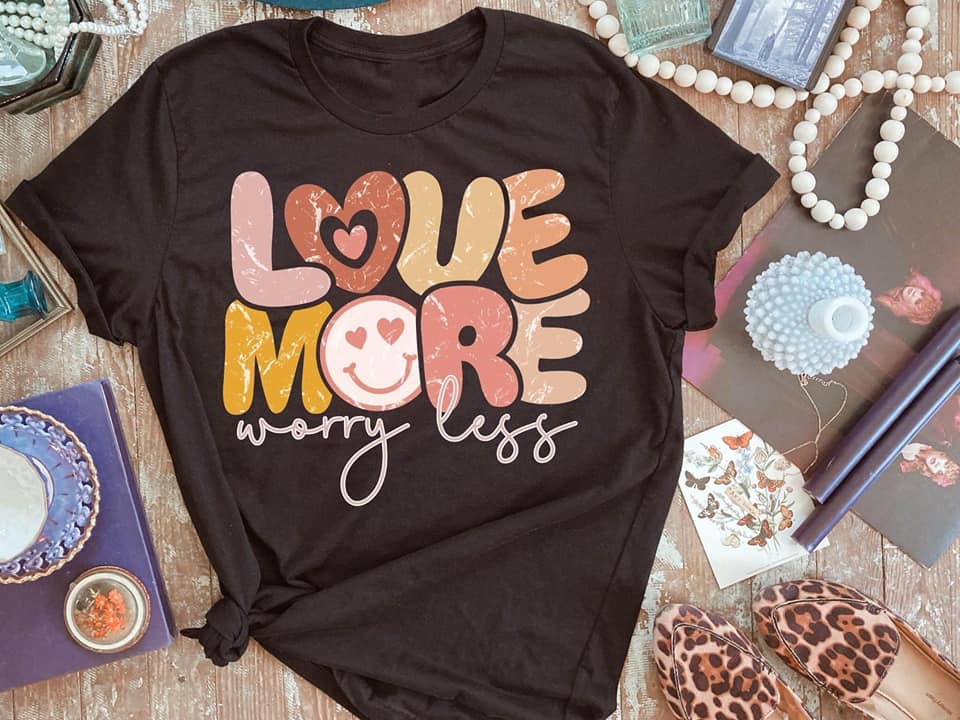 love more worry less