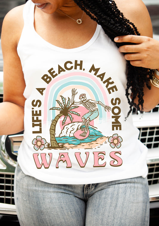 Life’s A Beach Make Some Waves Tank Or Tee