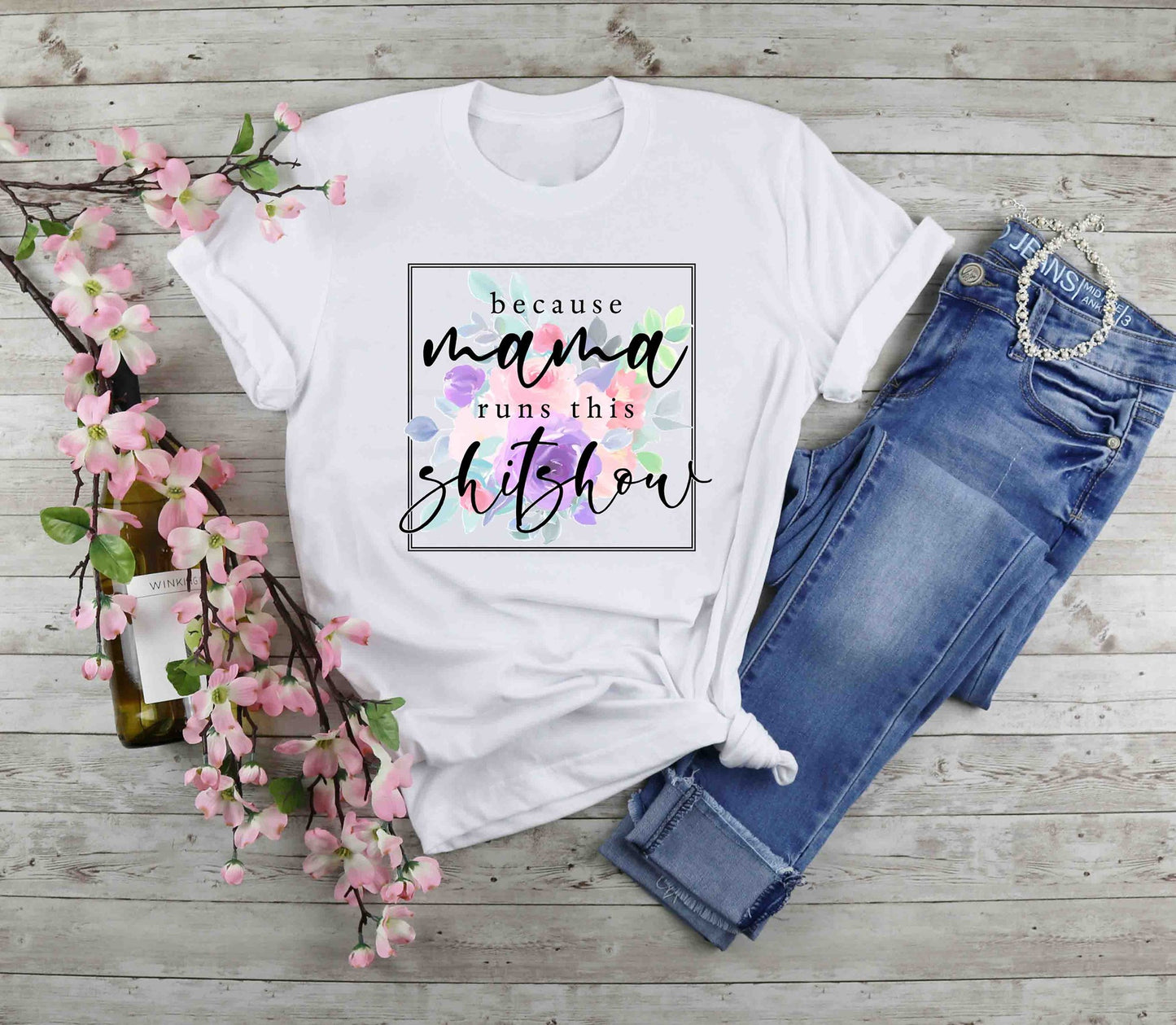 Because Mama Runs This Shitshow Floral