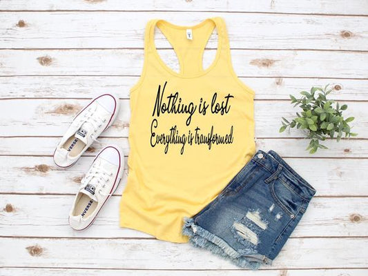 nothing is lost everything is transformed motivational t shirt