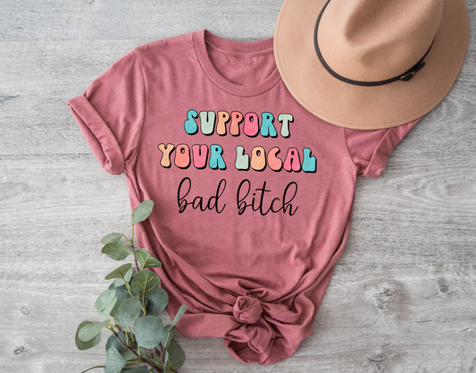 support your local bad bitch
