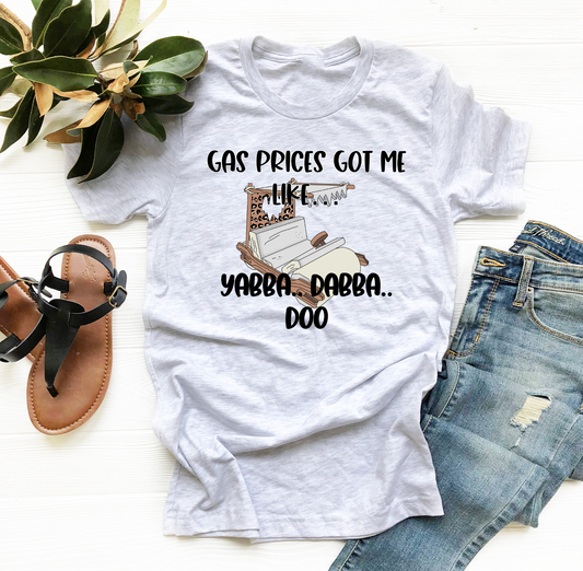 gas prices got me like yabba dabba doo