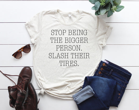 stop being the bigger person