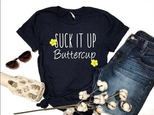 suck it up buttercup white