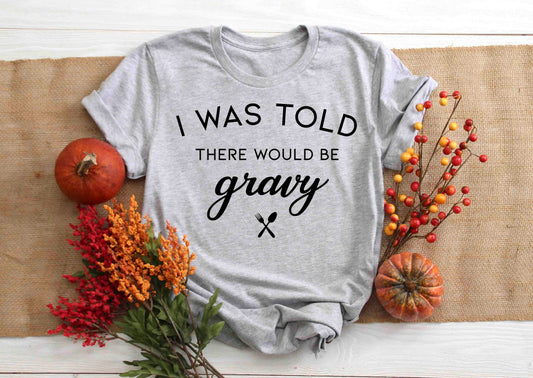 told there would be gravy