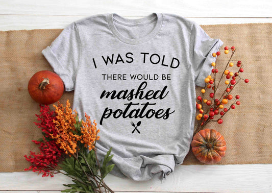 told there would be mashed potatoes