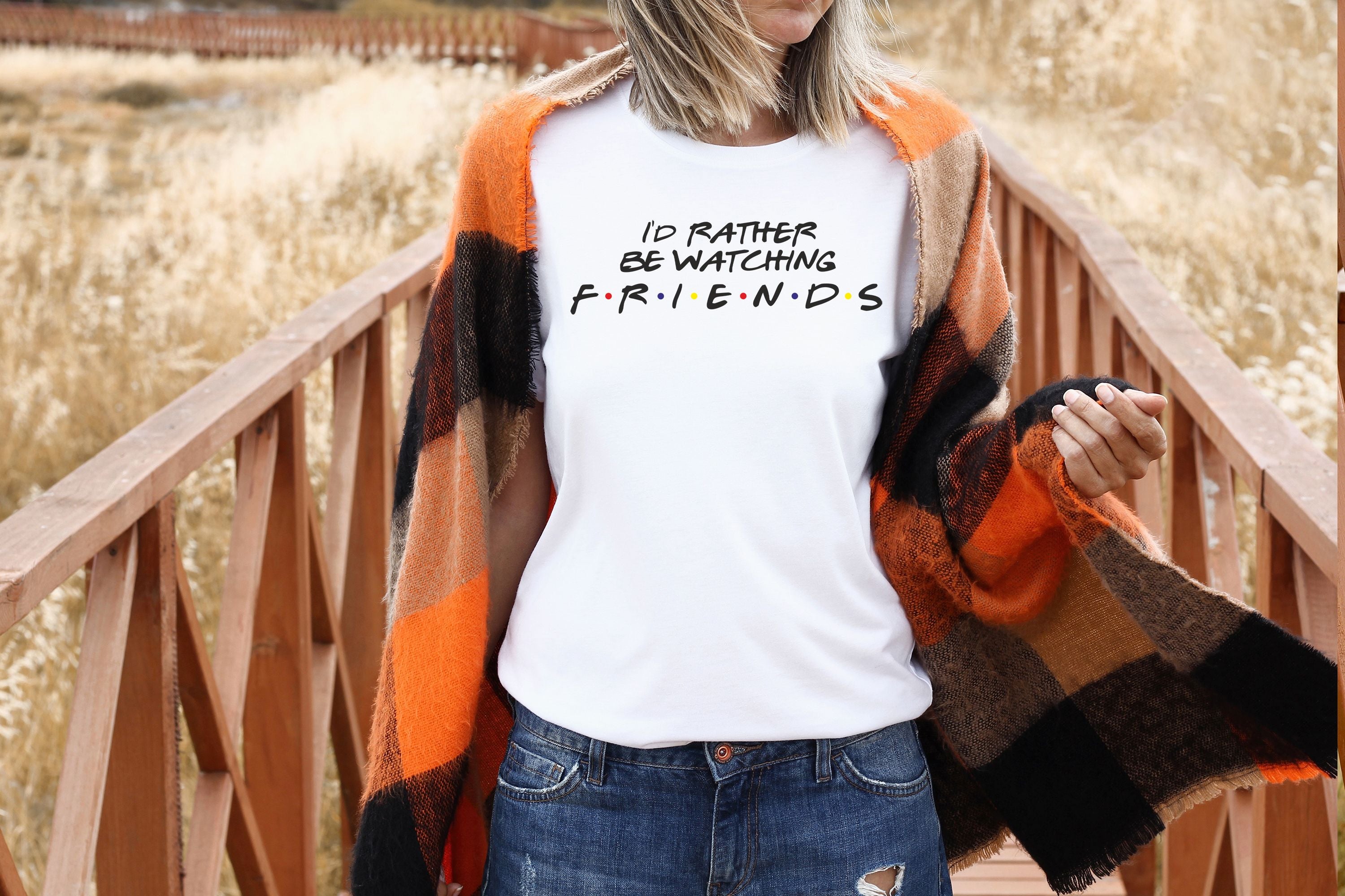 id rather be watching friends