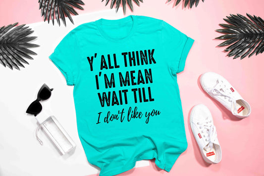yall think im mean