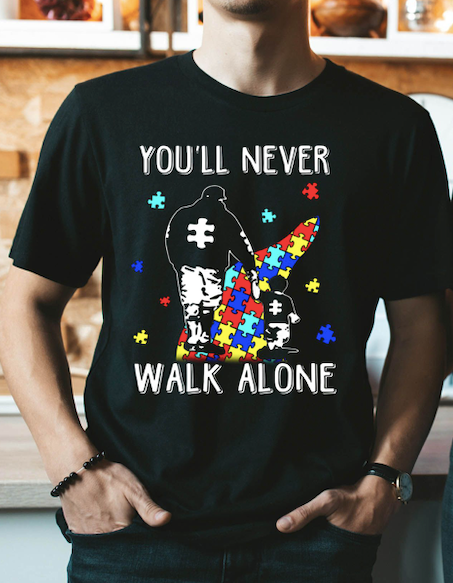 youll never walk alone autism dadyoull never walk alone autism dad