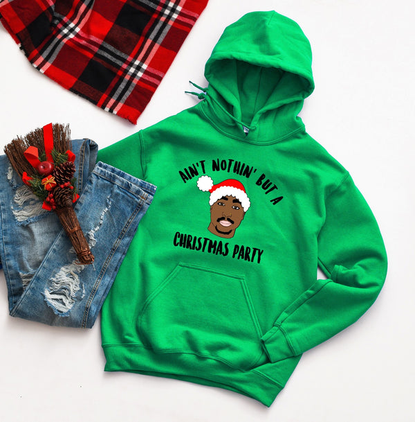 Ain't Nothin' But A Christmas Party Hoodie