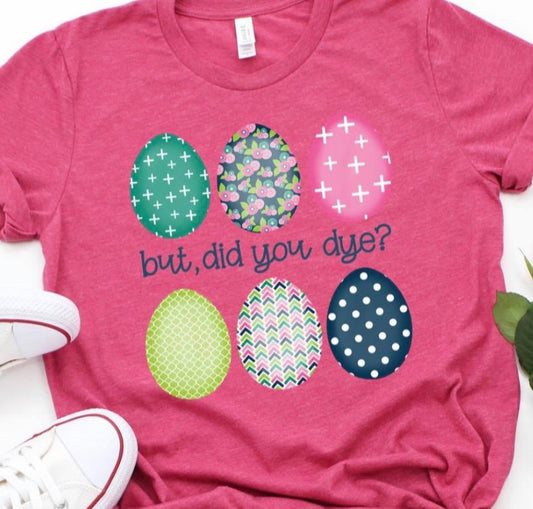but did you dye