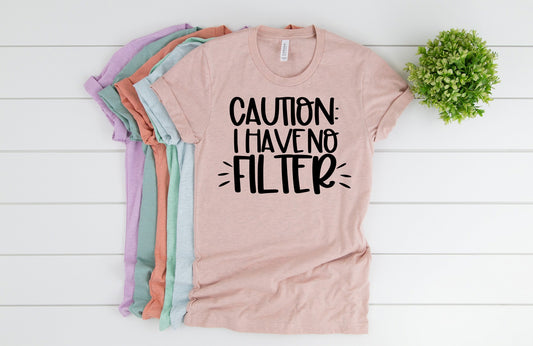 caution i have no filter