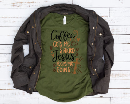 coffee gets me started jesus keeps me going